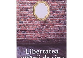 Libertatea uitarii de sine. Calea spre adevarata bucurie crestina - Timothy Keller