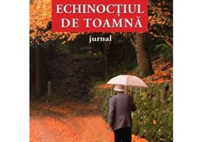 Echinoctiul de toamna. Jurnal - Constantin Geuca Profeanu