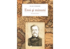 Eroi si minuni. Pionierii