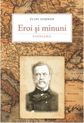 Eroi si minuni. Pionierii