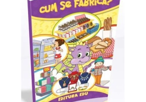 Cum se fabrica? Cartea uriasa
