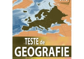 Teste de geografie pentru Gimnaziu. Clasa a 6-a
