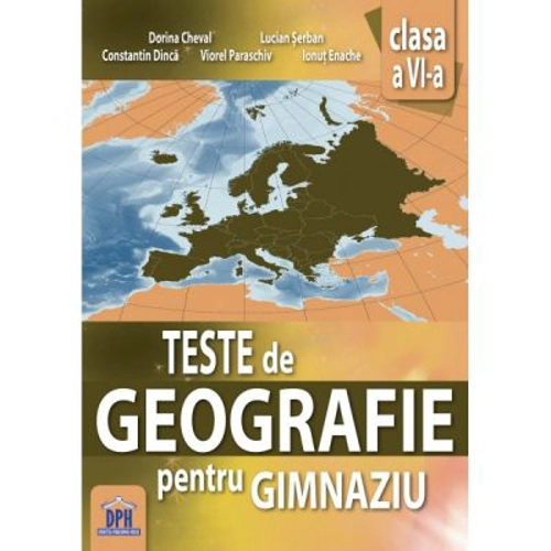 Teste de geografie pentru Gimnaziu. Clasa a 6-a