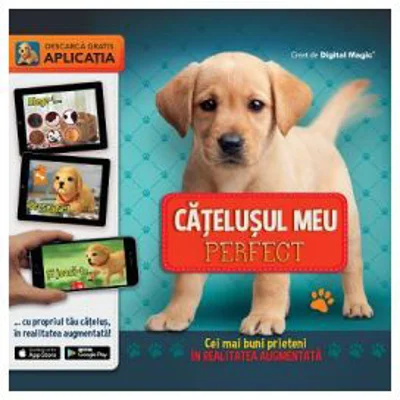 Catelusul meu perfect. Cei mai buni prieteni in Realitatea augmentata - Kay Woodward