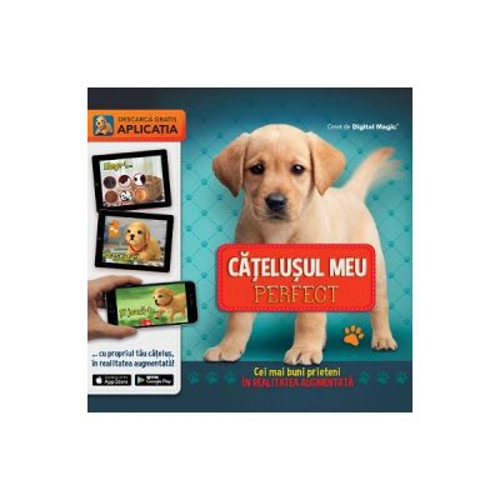 Catelusul meu perfect. Cei mai buni prieteni in Realitatea augmentata - Kay Woodward