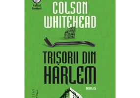 Trisorii din Harlem - Colson Whitehead