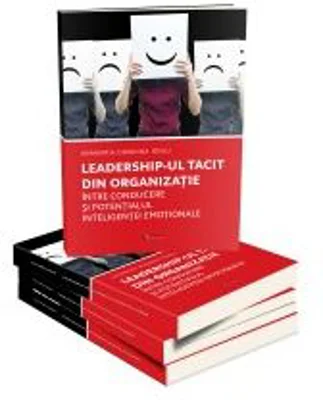 Leadership-ul tacit din organizatie intre conducere si potentialul inteligentei emotionale - Ginju Anamaria Domnina