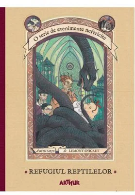 O serie de evenimente nefericite II. Refugiul reptilelor - Lemony Snicket