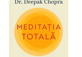 Meditatia totala - Deepak Chopra
