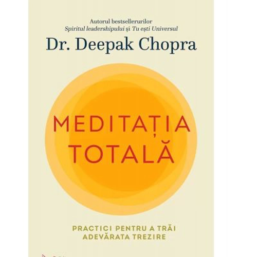 Meditatia totala - Deepak Chopra