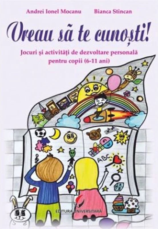 Vreau sa te cunosti! Jocuri si activitati de dezvoltare personala pentru copii (6-11 ani) - Andrei-Ionel Mocanu