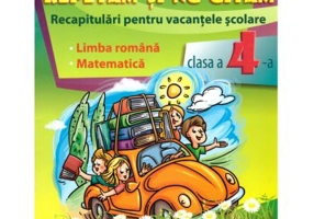 Repetam si nu uitam. Recapitulari pentru vacantele scolare. Limba romana. Matematica. Clasa a 4-a - Camelia Zoica Sima