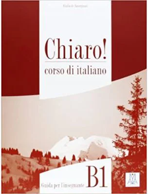 Chiaro! B1. Guida per l’insegnante (libro)/Clar! B1. Ghidul profesorului (carte). Italiana pentru adolescenti si adulti - Cinzia Cordera Alberti, Giul