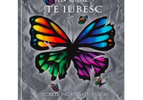 Secrete incatusate Volumul 3, Unicul mod in care te iubesc - Karina L. Alexandra