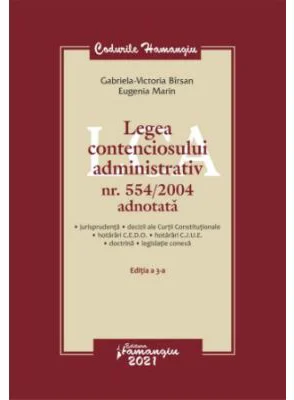 Legea contenciosului administrativ nr. 554/2004 adnotata. Editia a 3-a - Gabriela Victoria Birsan, Eugenia Marin