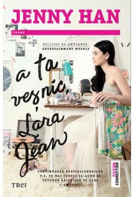 A ta vesnic, Lara Jean - Jenny Han. Traducere de Bogdan Voiculescu