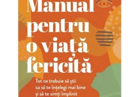 Manual pentru o viata fericita - Sophie Mort