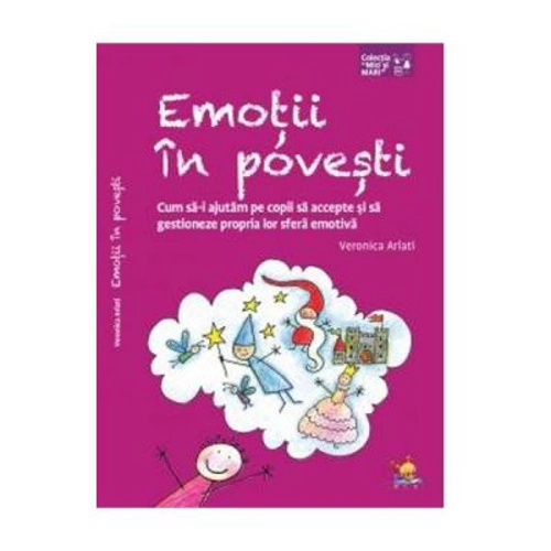 Emotii in povesti. Cum sa-i ajutam pe copii sa accepte si sa gestioneze propria lor sfera emotiva