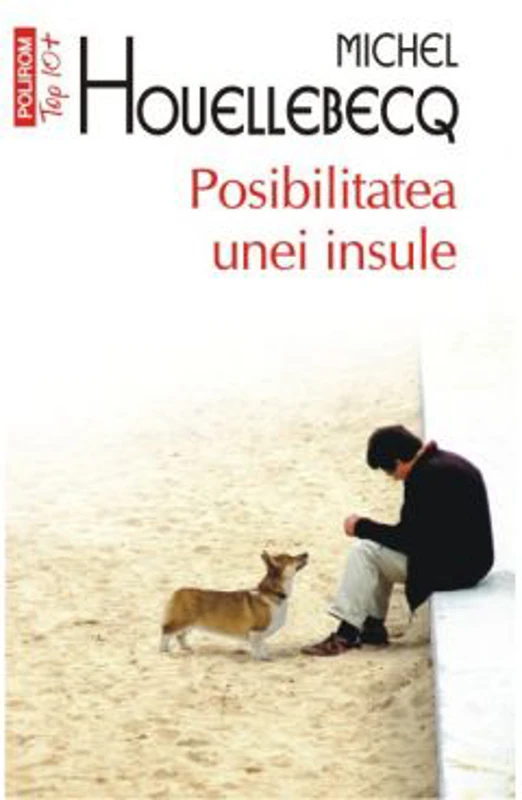 Posibilitatea unei insule. Top 10+ - Michel Houellebecq