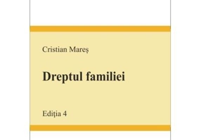 Dreptul familiei. Editia 4 - Cristian Mares