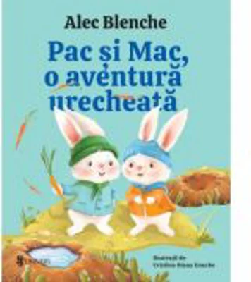 Pac si Mac, o aventura urecheata. Editia 2 - Alec Blenche