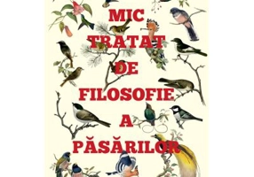 Mic tratat de filosofie a pasarilor - Philippe J. Dubois, Elise Rousseau