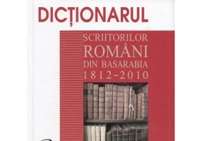 Dictionarul scriitorilor romani din Basarabia 1812-2010