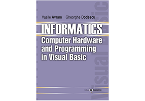 Informatics. Computer hardware and programming in Visual Basic - Vasile Avram, Gheorghe Dodescu