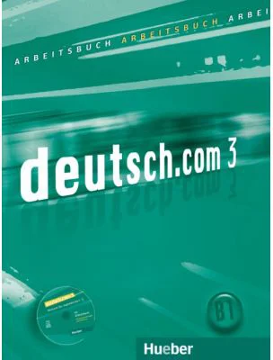 deutsch. com 3 Arbeitsbuch mit Audio-CD zum Arbeitsbuch