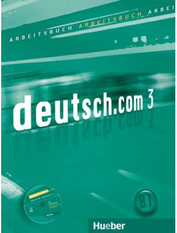 deutsch. com 3 Arbeitsbuch mit Audio-CD zum Arbeitsbuch