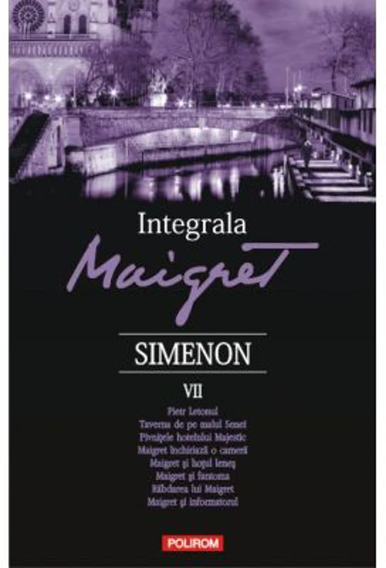 Integrala Maigret, volumul 7 - Georges Simenon