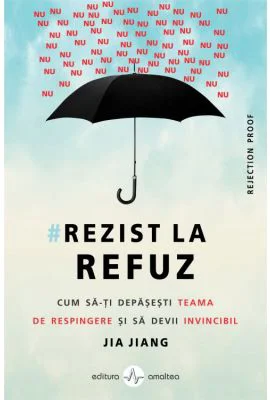 Rezist la refuz - Jia Jang