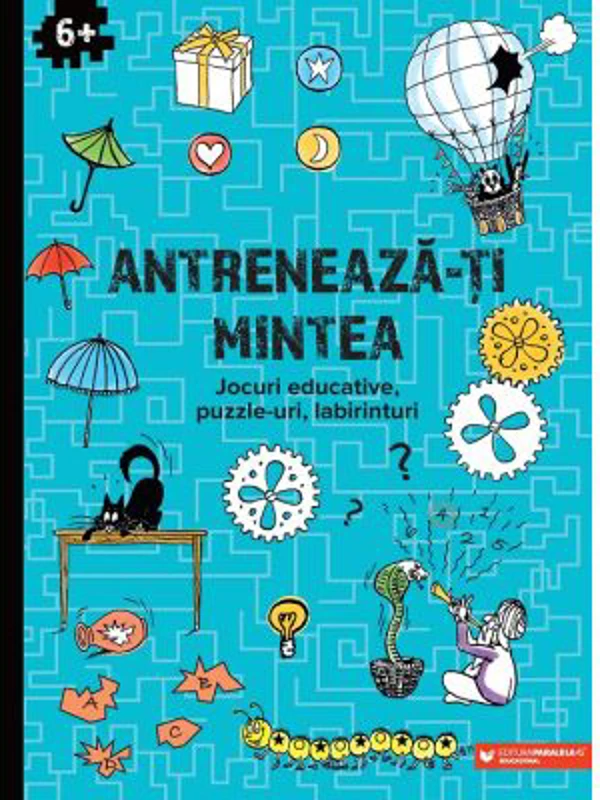 Antreneaza-ti mintea. Jocuri educative, puzzle-uri, labirinturi (6 ani+)