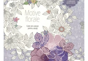 Motive florale. Carte de colorat pentru adulti