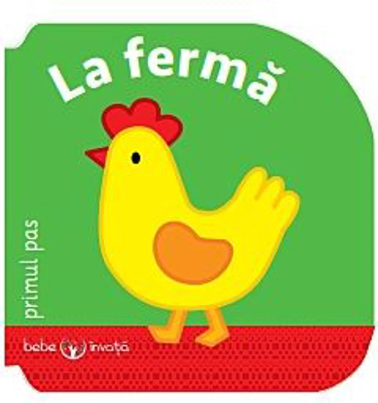 Bebe invata. La ferma - Primul pas