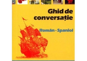 Ghid de conversatie Roman-Spaniol - Roxana Turcanu