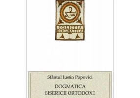 Dogmatica Bisericii Ortodoxe volumul I - Sfantul Iustin Popovici