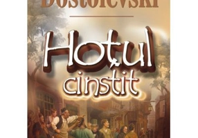 Hotul cinstit - Feodor Mihailovici Dostoievski