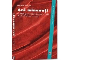 Ani minunati. O noua perspectiva asupra vietii dupa cincizeci de ani - Michael Gurian