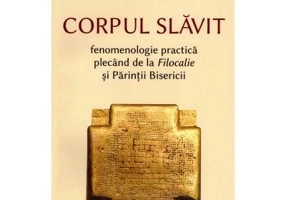 Corpul slavit. Fenomenologie practica plecand de la Filocalie si Parintii Bisericii - Natalie Depraz