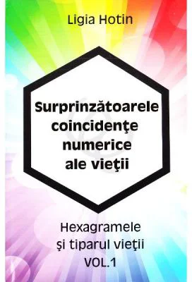 Surprinzatoarele coincidente numerice ale vietii Volumul 1