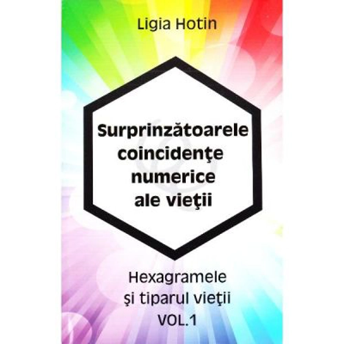 Surprinzatoarele coincidente numerice ale vietii Volumul 1
