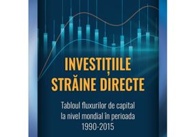 Investitiile straine directe. Tabloul fluxurilor de capital la nivel mondial in perioada 1990-2015 - Liviu C. Andrei