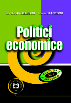 Politici economice - Coralia Angelescu, Ileana Stanescu