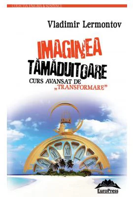 Imaginea tamaduitoare. Curs avansat de transformare – Vladimir Lermontov