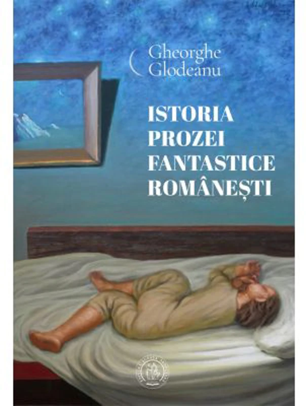 Istoria prozei fantastice romanesti - Gheorghe Glodeanu