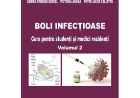Boli infectioase. Curs pentru studenti si medici rezidenti, volumul 2 - Adrian Streinu-Cercel