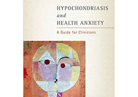 Hypochondriasis and Health Anxiety: A Guide for Clinicians - Vladan Starcevic, Russell Noyes, Jr.