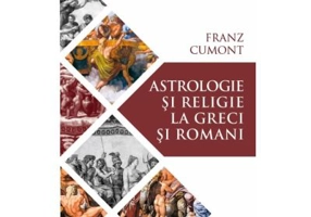 Astrologie si religie la greci si romani - Franz Cumont