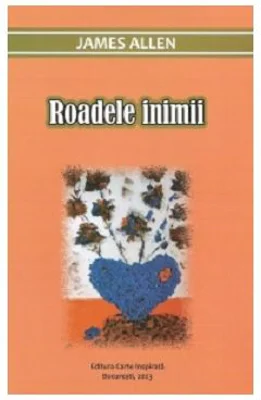 Roadele inimii - James Allen